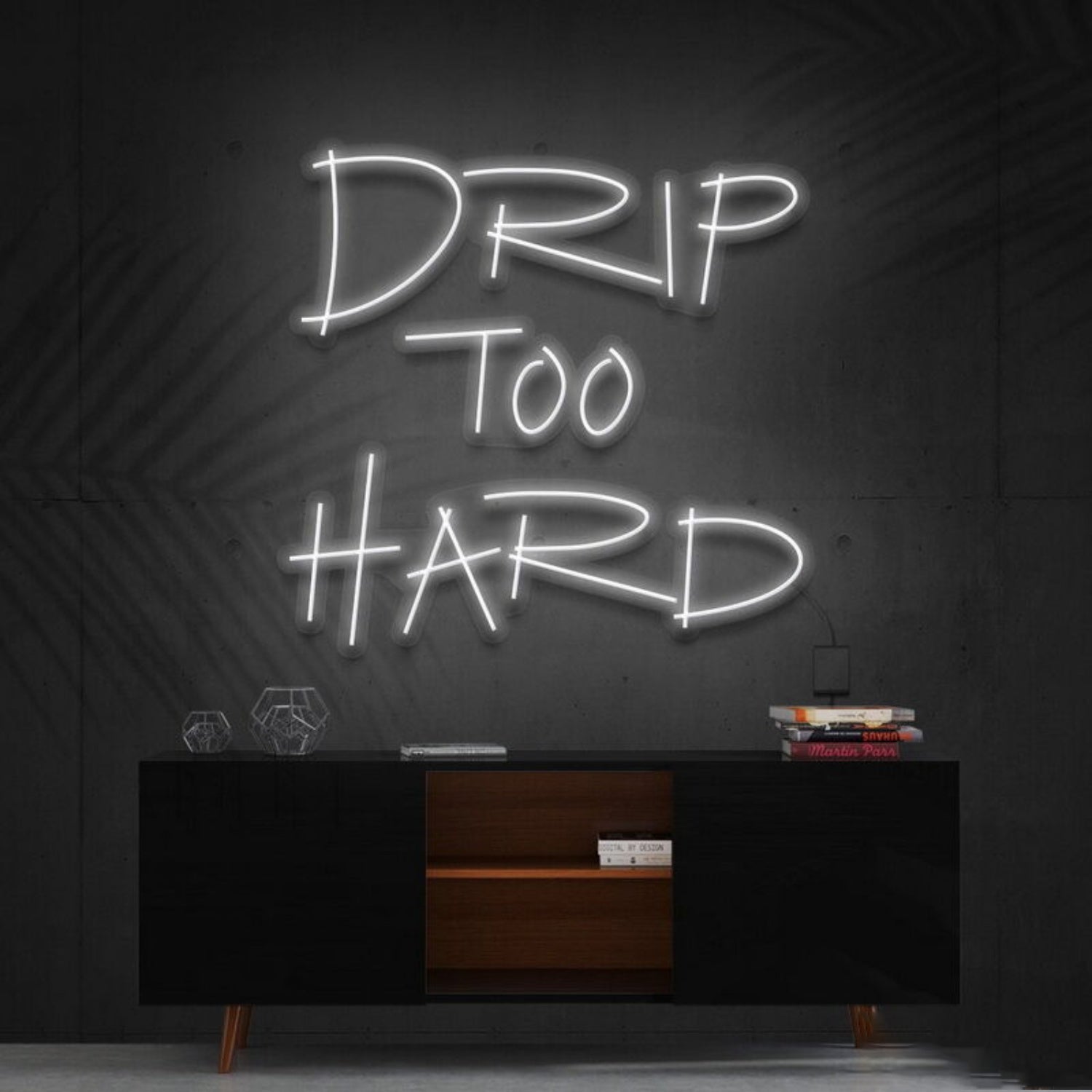 Drip Too Hard Led Neon Sign For Fun And Playful Spaces - Shineneon