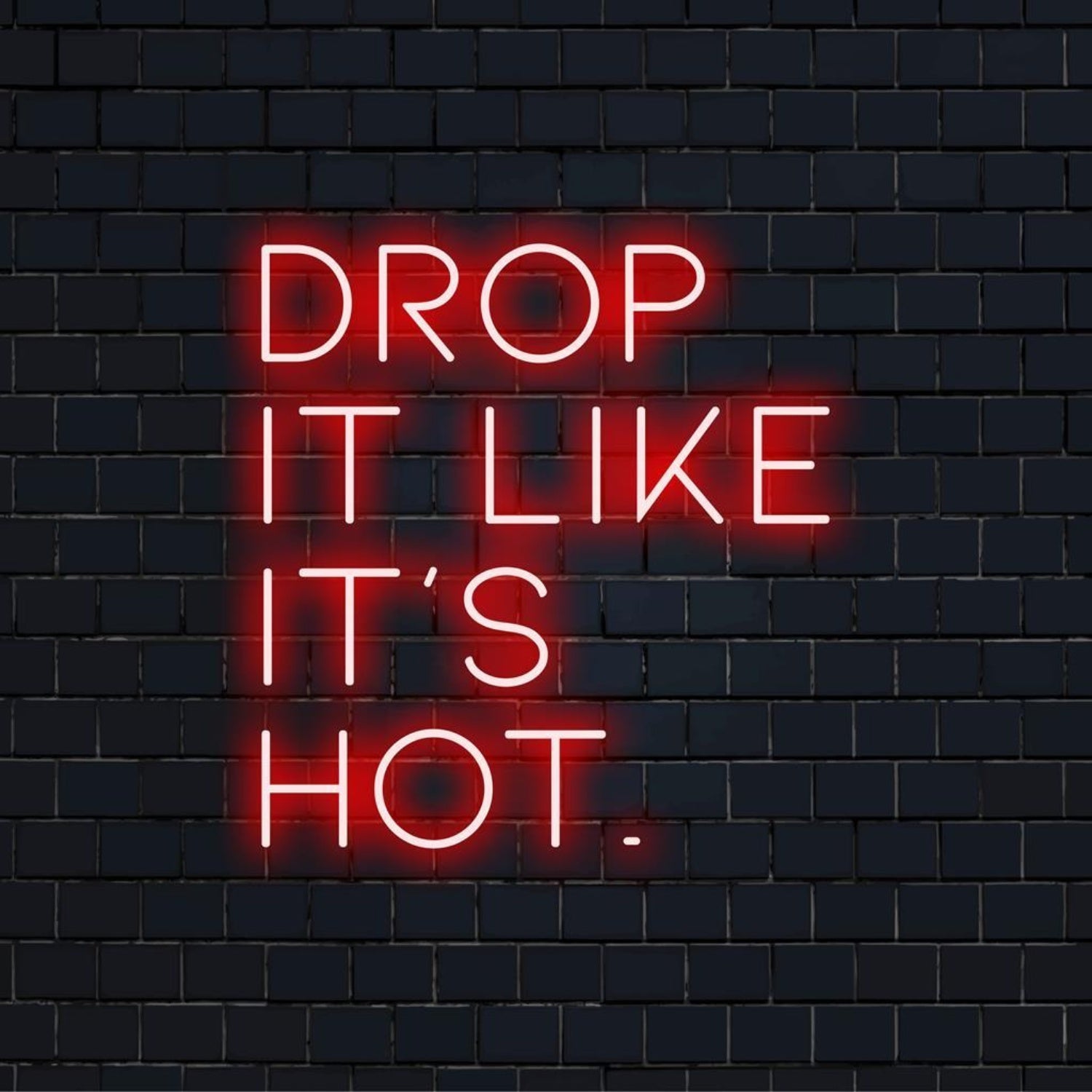 Drop It Like Its Hot Led Neon Sign For Trendy Bar Club Home Decor | Shineneon