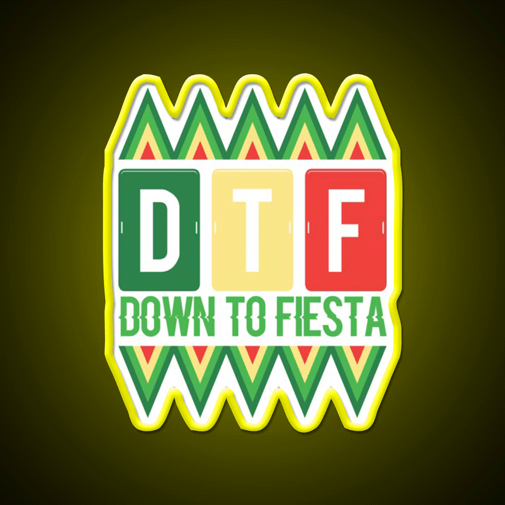 Dtf Down To Fiesta Party Drink Tequila Led Neon Sign Rgb Color - Custom LED neon sign front view