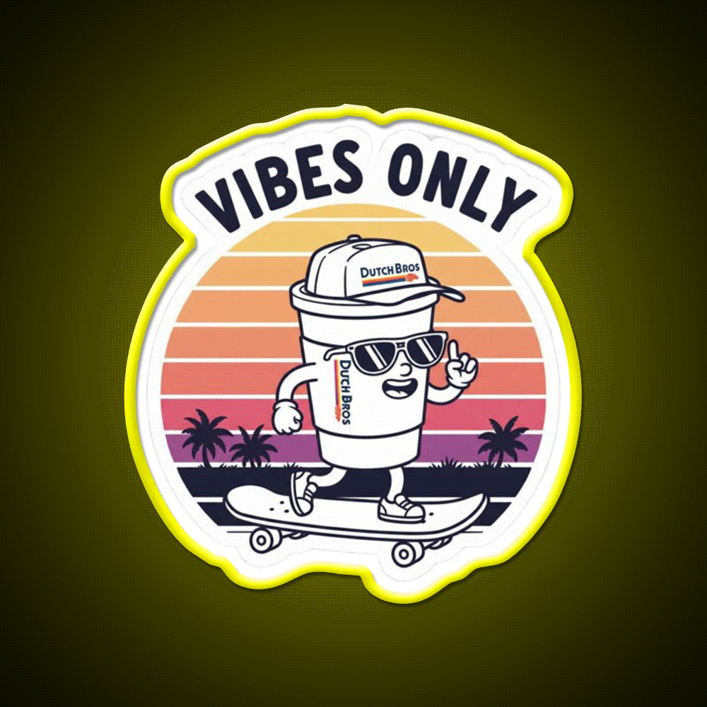 Dutch Bros Vibes Only Chill Coffee Cafe Led Neon Sign Espresso Bar Art Rgb Color