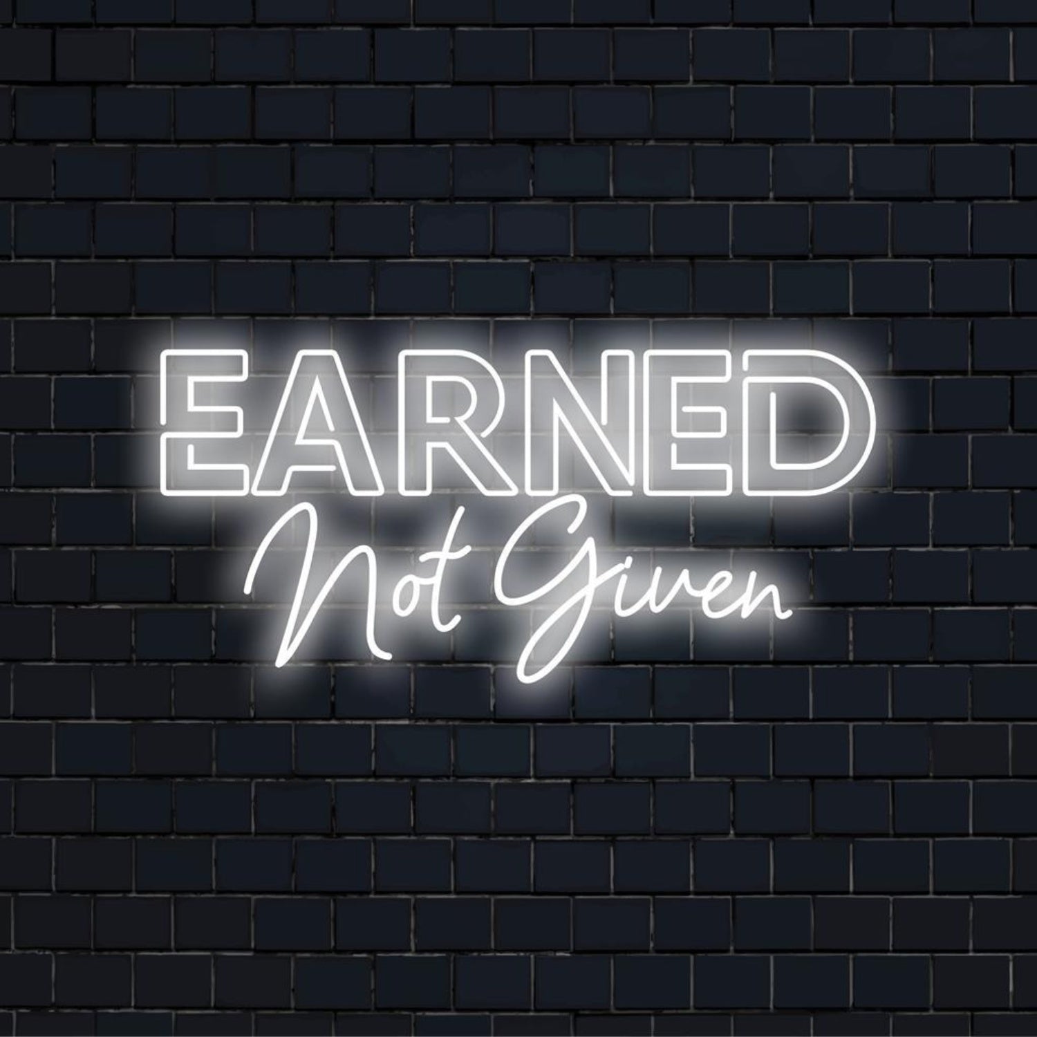Earned Not Given Bold Script Led Neon Sign For Gym Studio Indoor Wall Decor | Shineneon