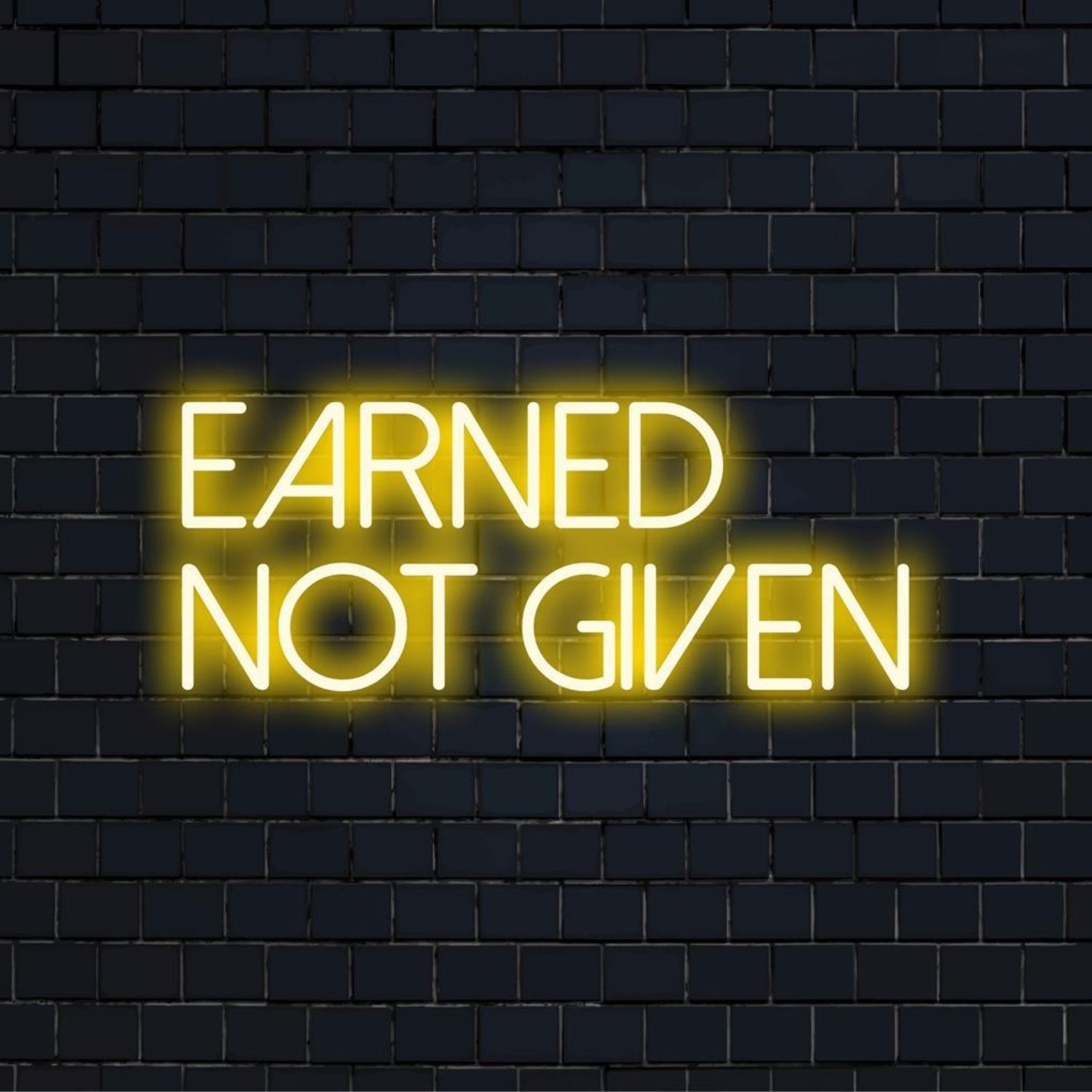 Earned Not Given Yellow Led Neon Sign For Gym Office Decor | Shineneon