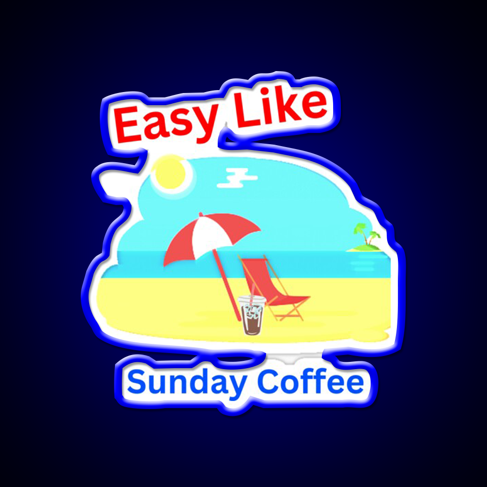 Easy Like Sunday Coffee Cafe Led Neon Sign Espresso Bar Art Rgb Color