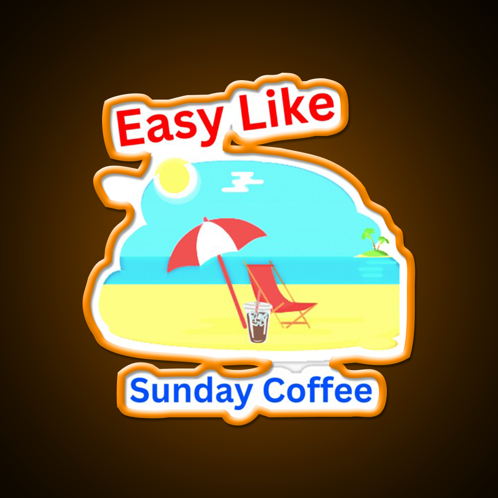 Easy Like Sunday Coffee Cafe Led Neon Sign Espresso Bar Art Rgb Color