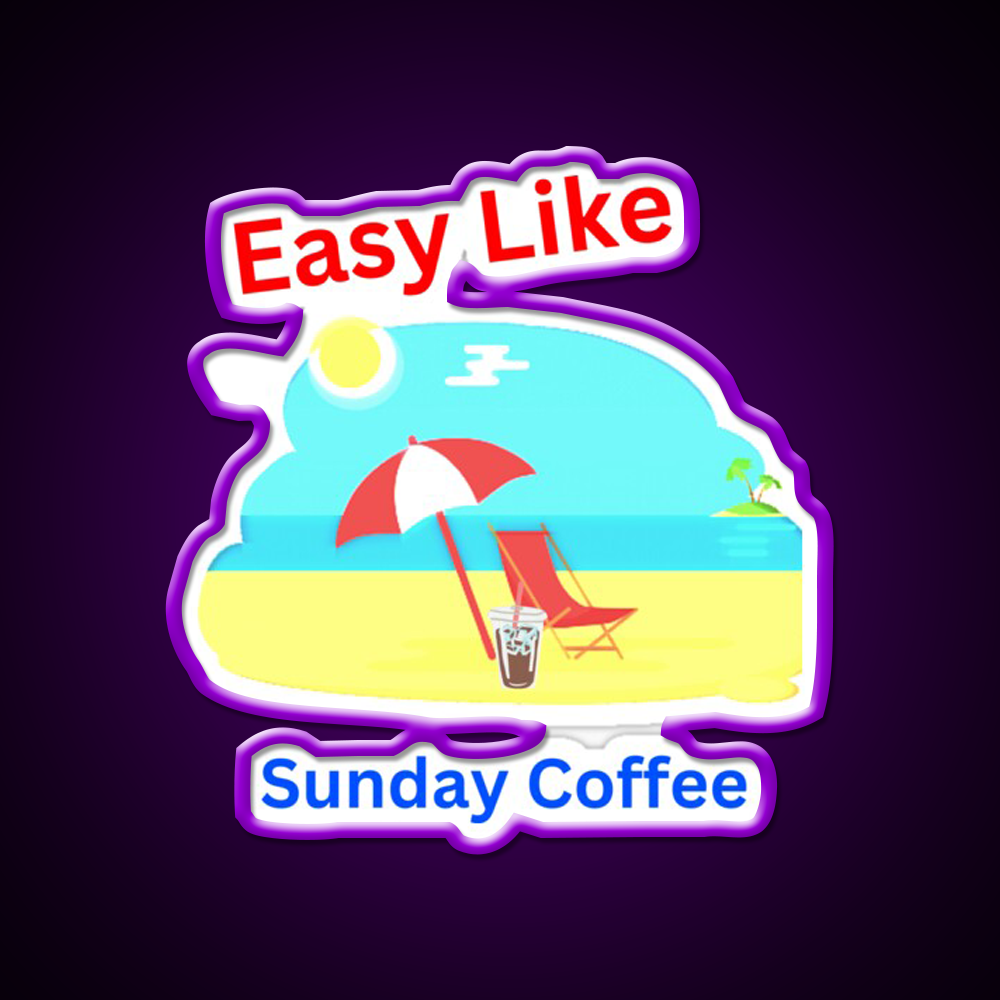 Easy Like Sunday Coffee Cafe Led Neon Sign Espresso Bar Art Rgb Color
