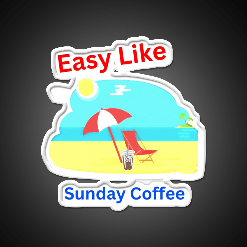 Easy Like Sunday Coffee Cafe Led Neon Sign Espresso Bar Art Rgb Color - Shineneon