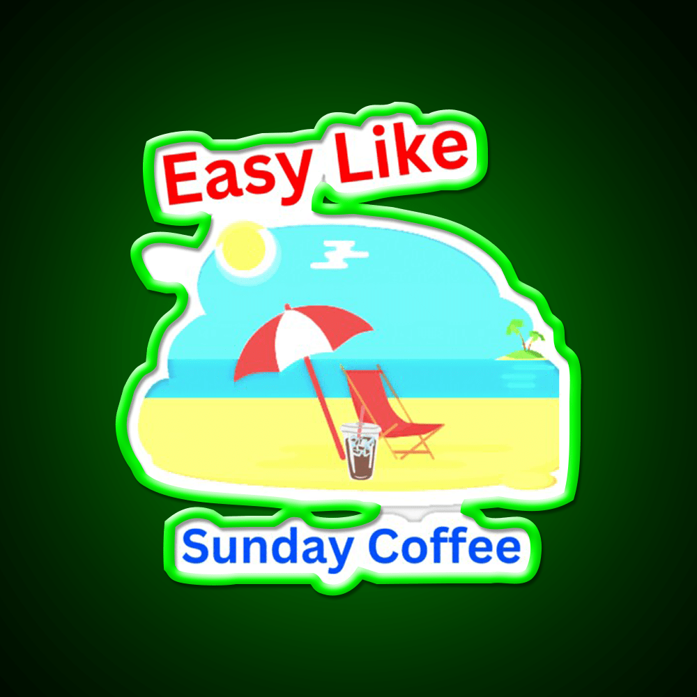 Easy Like Sunday Coffee Cafe Led Neon Sign Espresso Bar Art Rgb Color - Shineneon
