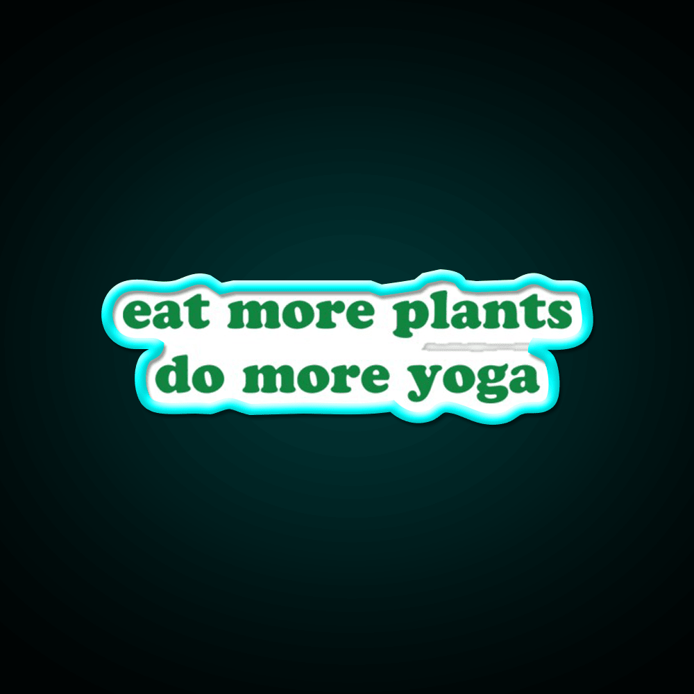 Eat More Plants Do More Yoga Led Neon Sign Rgb Color - Shineneon
