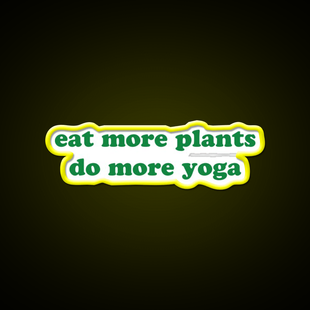 Eat More Plants Do More Yoga Led Neon Sign Rgb Color