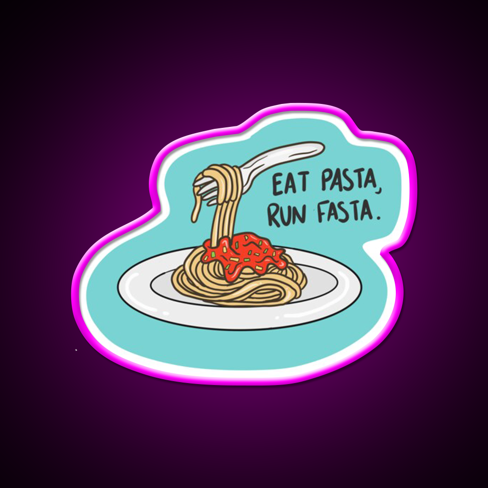 Eat Pasta Run Fasta Fast Food Led Neon Sign For Burger Place Rgb Color - Neon sign mounted on wall in room