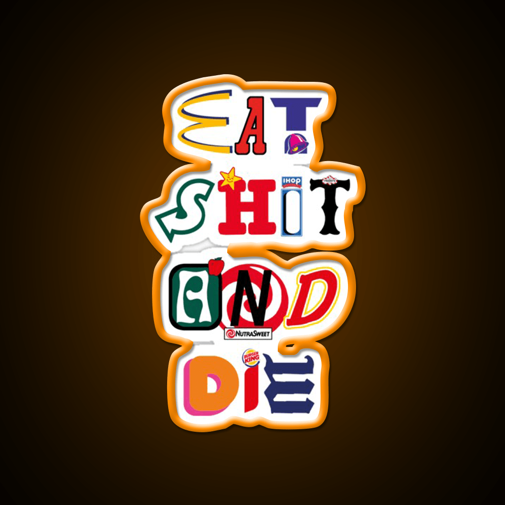 Eat Shit And Die Fast Food Led Neon Sign For Burger Place Rgb Color - Shineneon