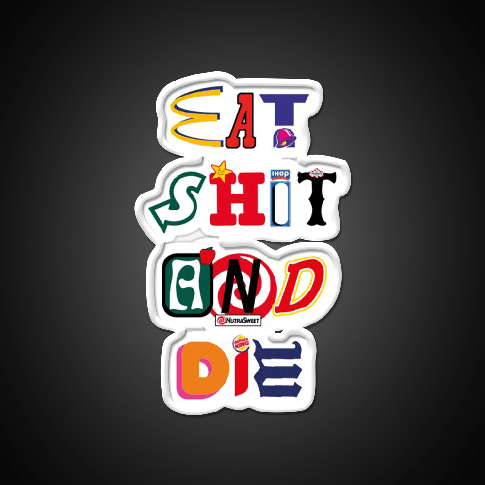 Eat Shit And Die Fast Food Led Neon Sign For Burger Place Rgb Color - Shineneon
