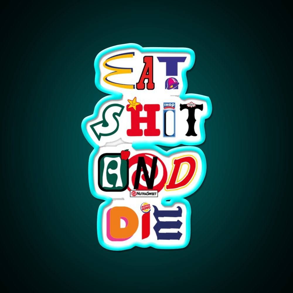 Eat Shit And Die Fast Food Led Neon Sign For Burger Place Rgb Color - Shineneon