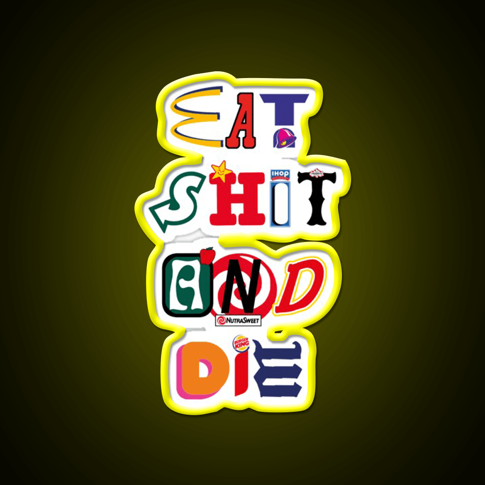 Eat Shit And Die Fast Food Led Neon Sign For Burger Place Rgb Color - Shineneon