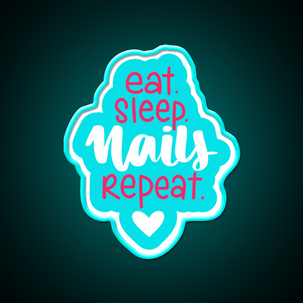 Eat Sleep Nails Repeat For A Nail Artist Nail Salon Led Neon Sign Rgb Color - Shineneon