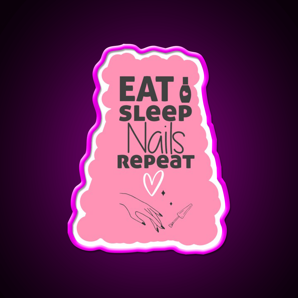 Eat Sleep Nails Repeat Funny Nail Salon Led Neon Sign Rgb Color - Shineneon