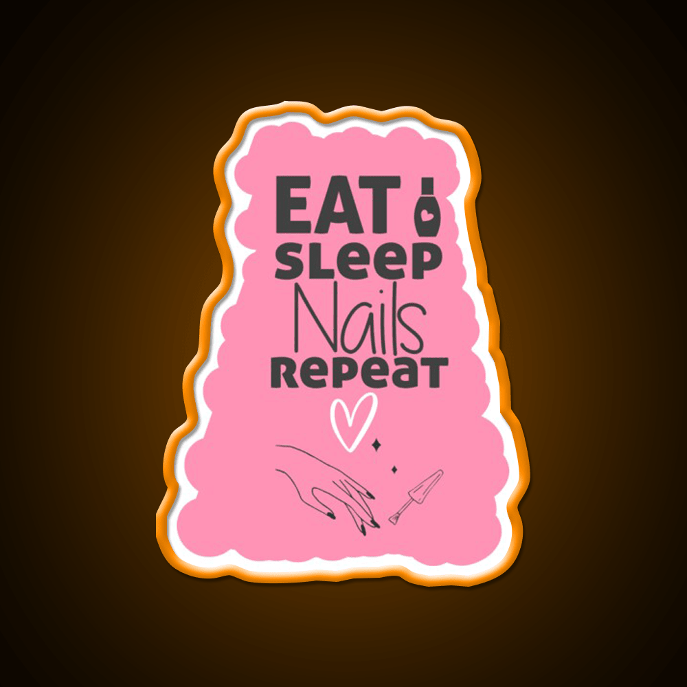 Eat Sleep Nails Repeat Funny Nail Salon Led Neon Sign Rgb Color - Shineneon