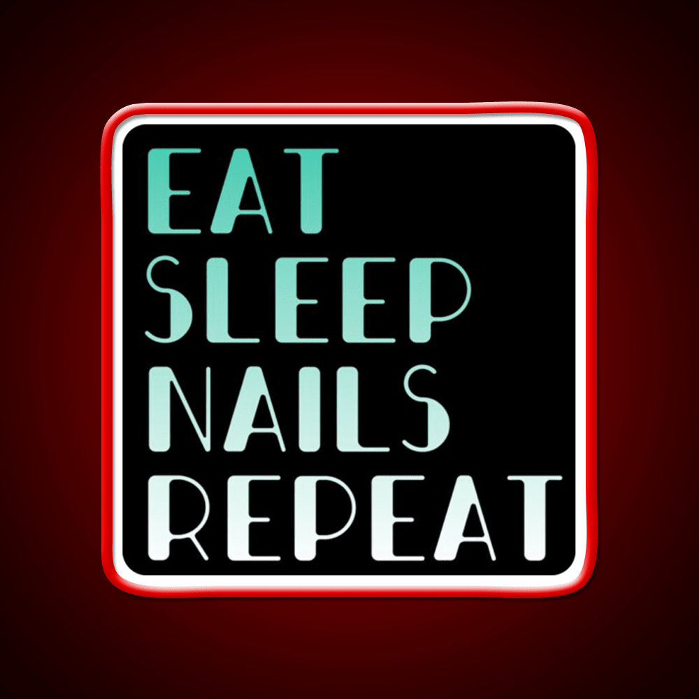 Eat Sleep Nails Repeat Nail Salon Led Neon Sign Rgb Color - Shineneon