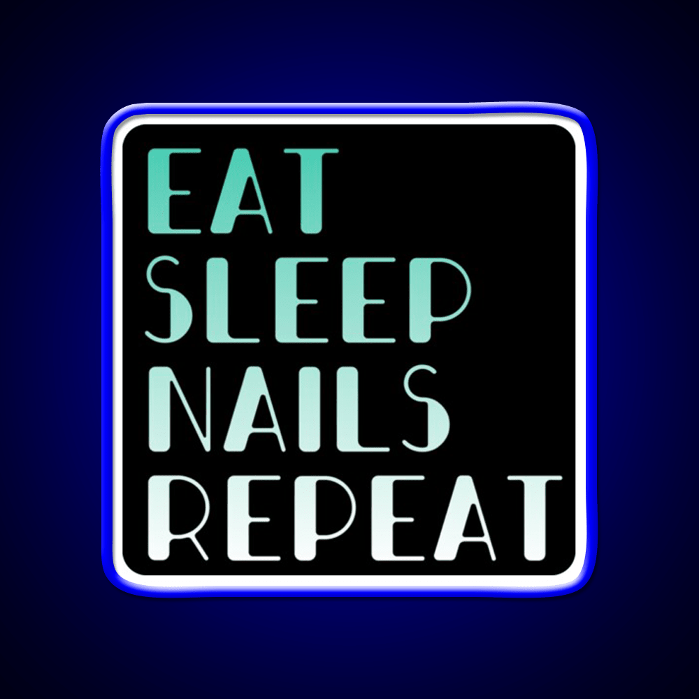 Eat Sleep Nails Repeat Nail Salon Led Neon Sign Rgb Color - Shineneon