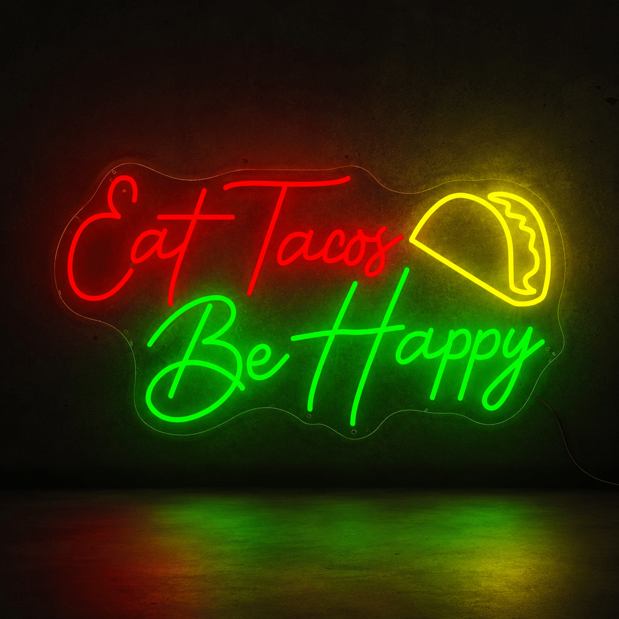 Eat Tacos Be Happy LED Neon Sign - Shineneon