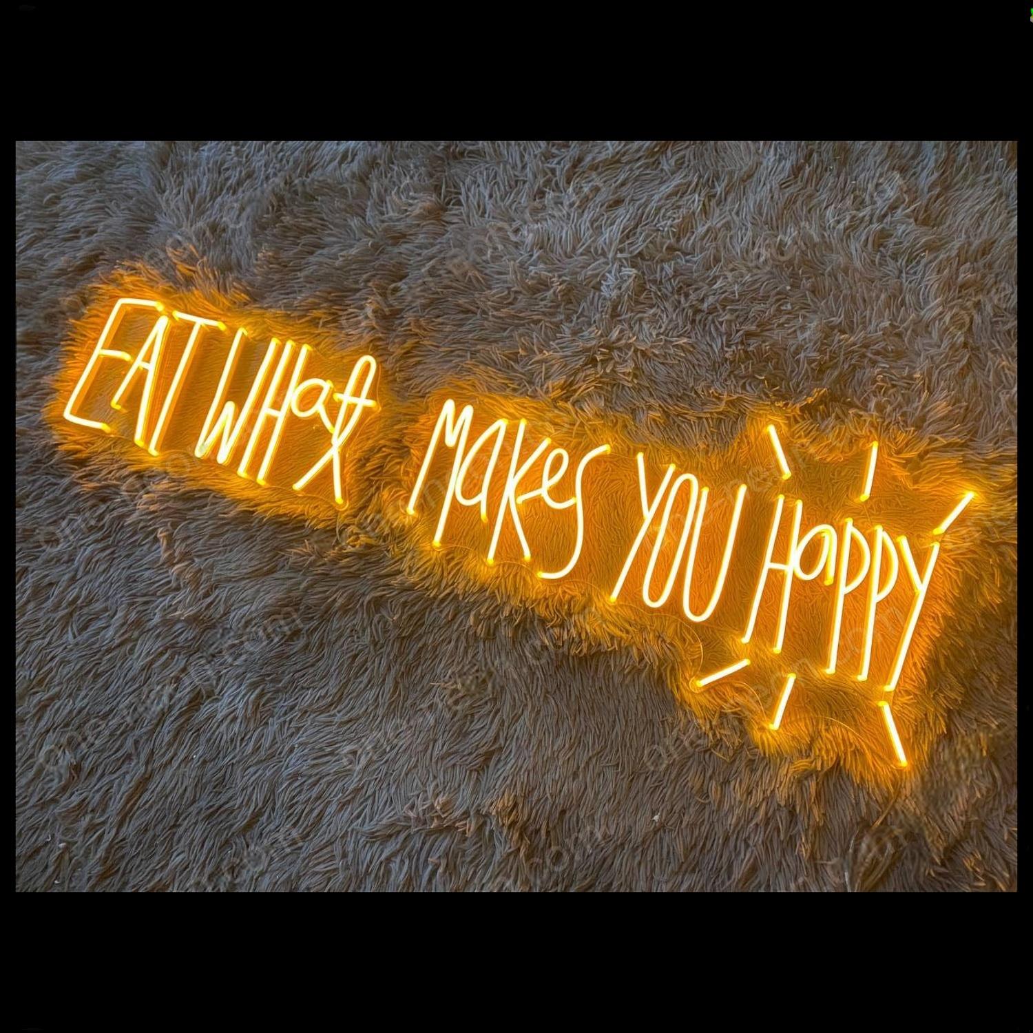 Eat What Makes You Happy Yellow Led Neon Sign For Home Dining Cafe Decor | Shineneon