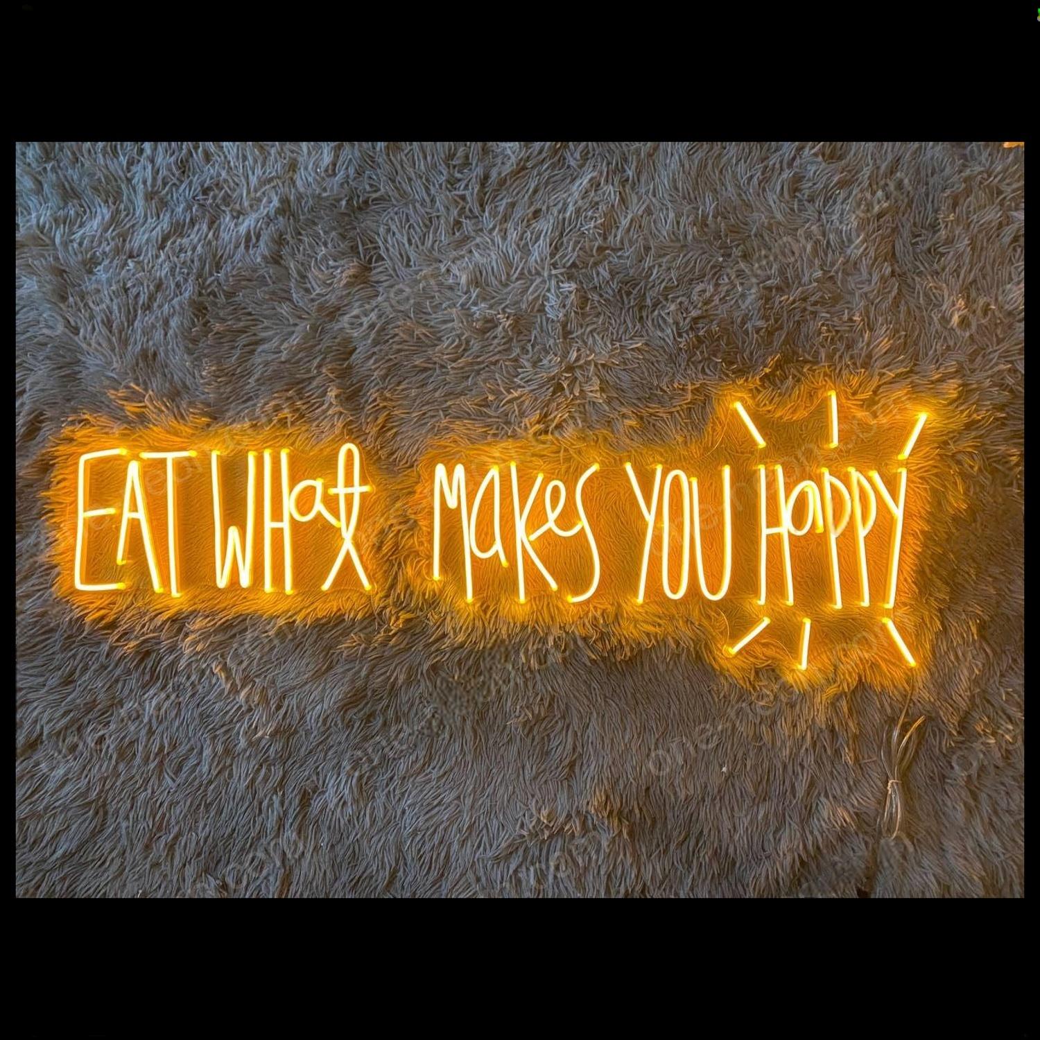 Eat What Makes You Happy Yellow Led Neon Sign For Home Dining Cafe Decor | Shineneon
