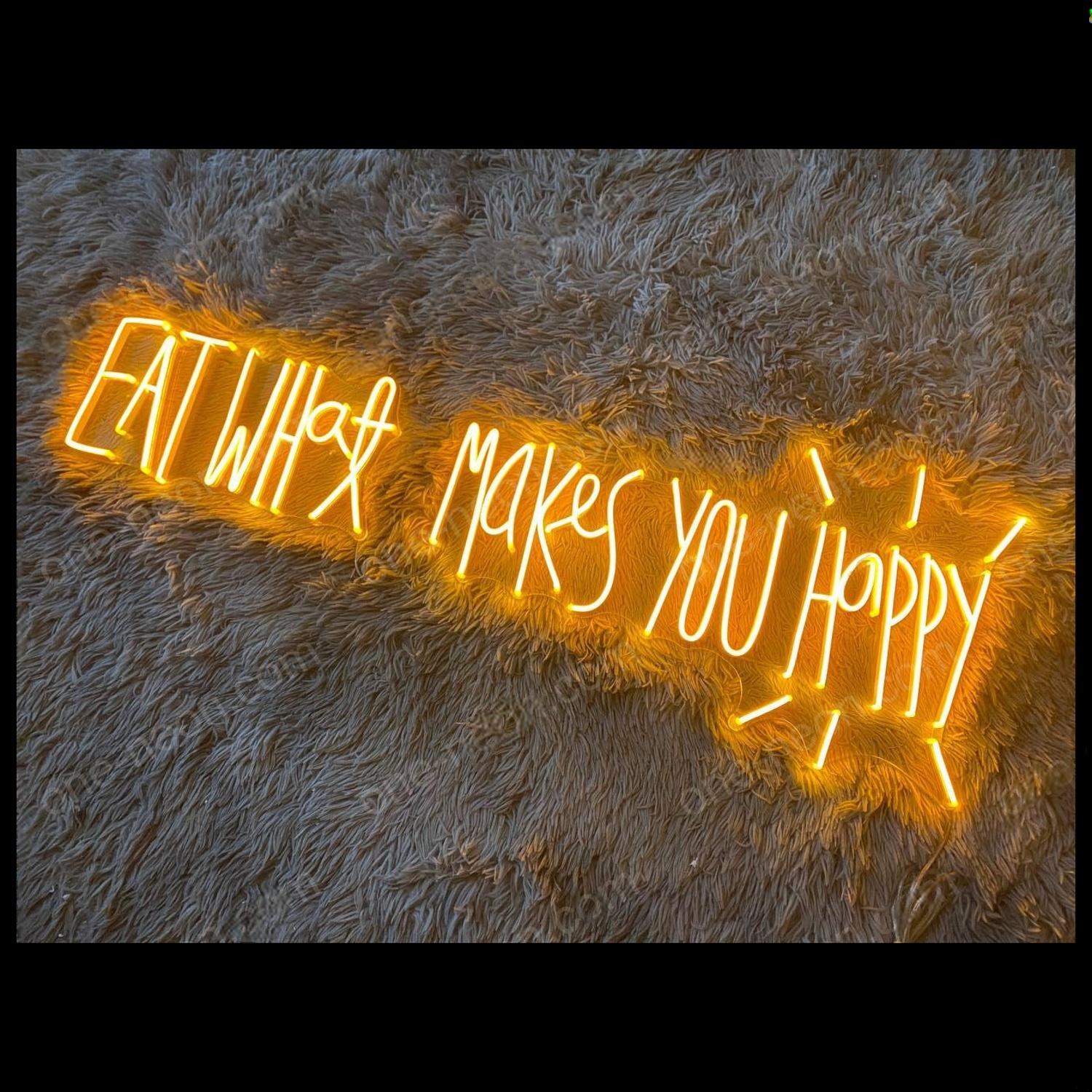 Eat What Makes You Happy Yellow Led Neon Sign For Home Dining Cafe Decor | Shineneon
