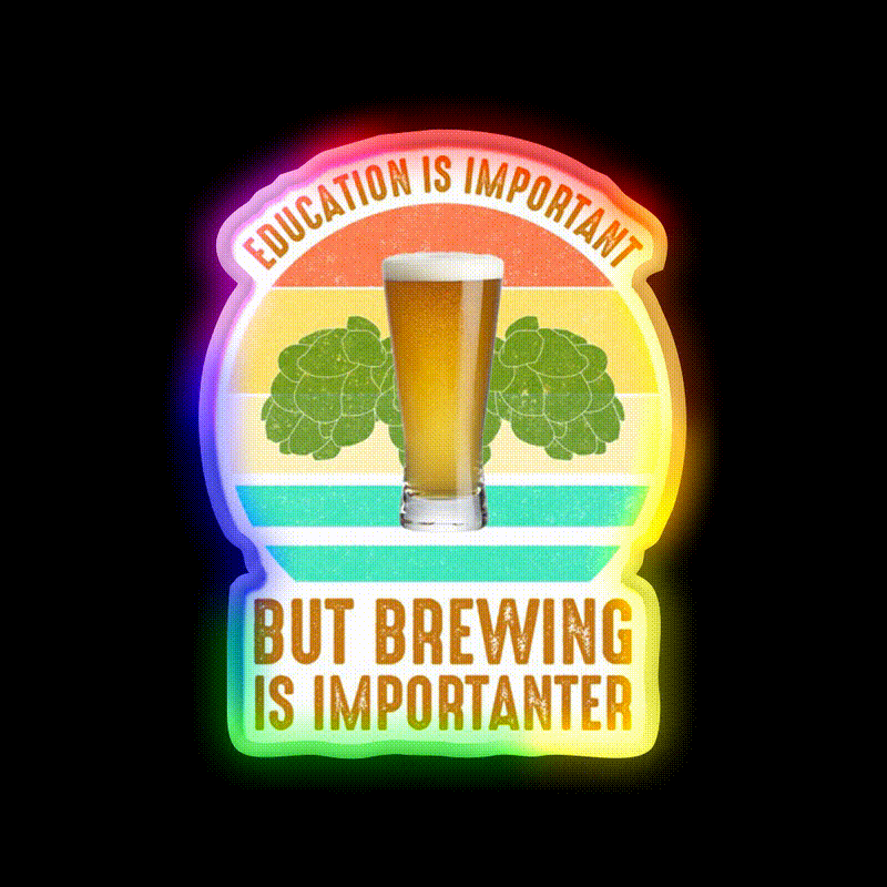 Education Is Important But Brewing Is Importanter Bar Decor Led Neon Sign Rgb Color - LED neon sign close-up detail