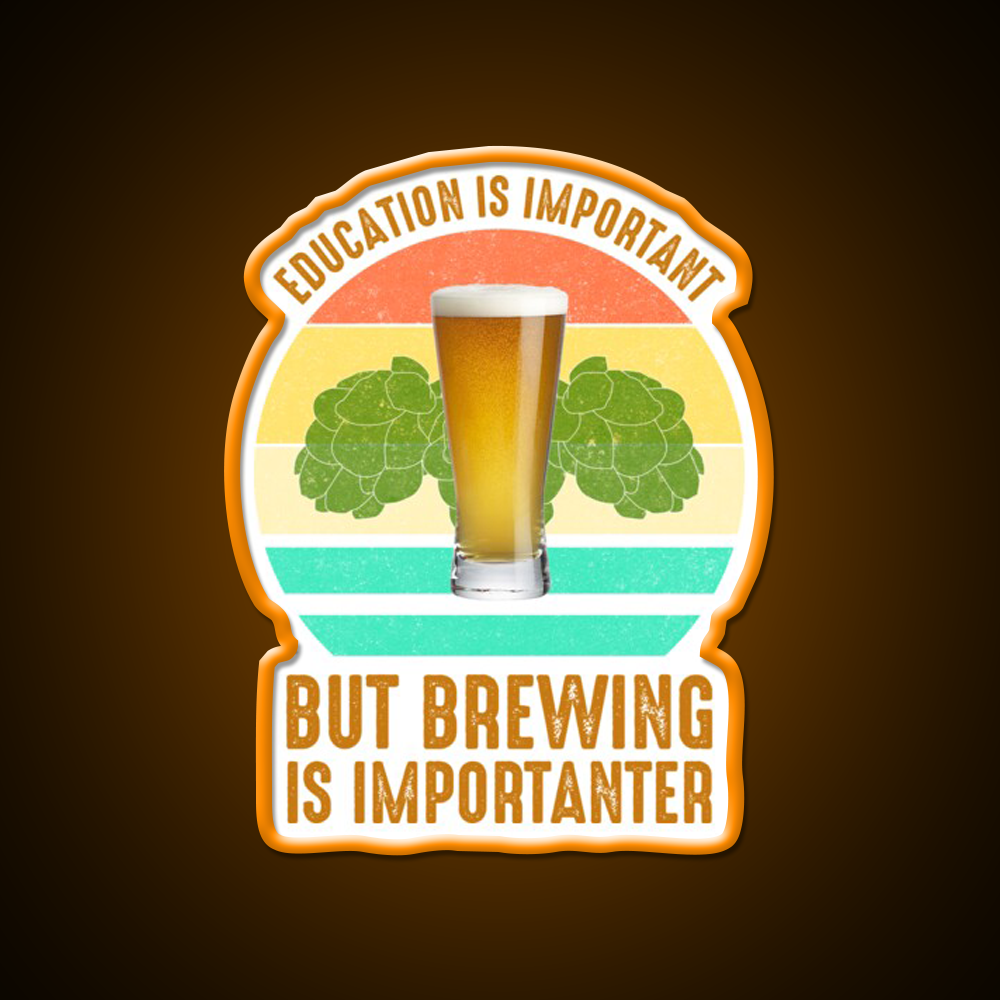 Education Is Important But Brewing Is Importanter Bar Decor Led Neon Sign Rgb Color - LED neon sign view 6