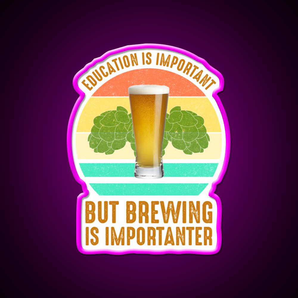 Education Is Important But Brewing Is Importanter Bar Decor Led Neon Sign Rgb Color - Neon sign mounted on wall in room