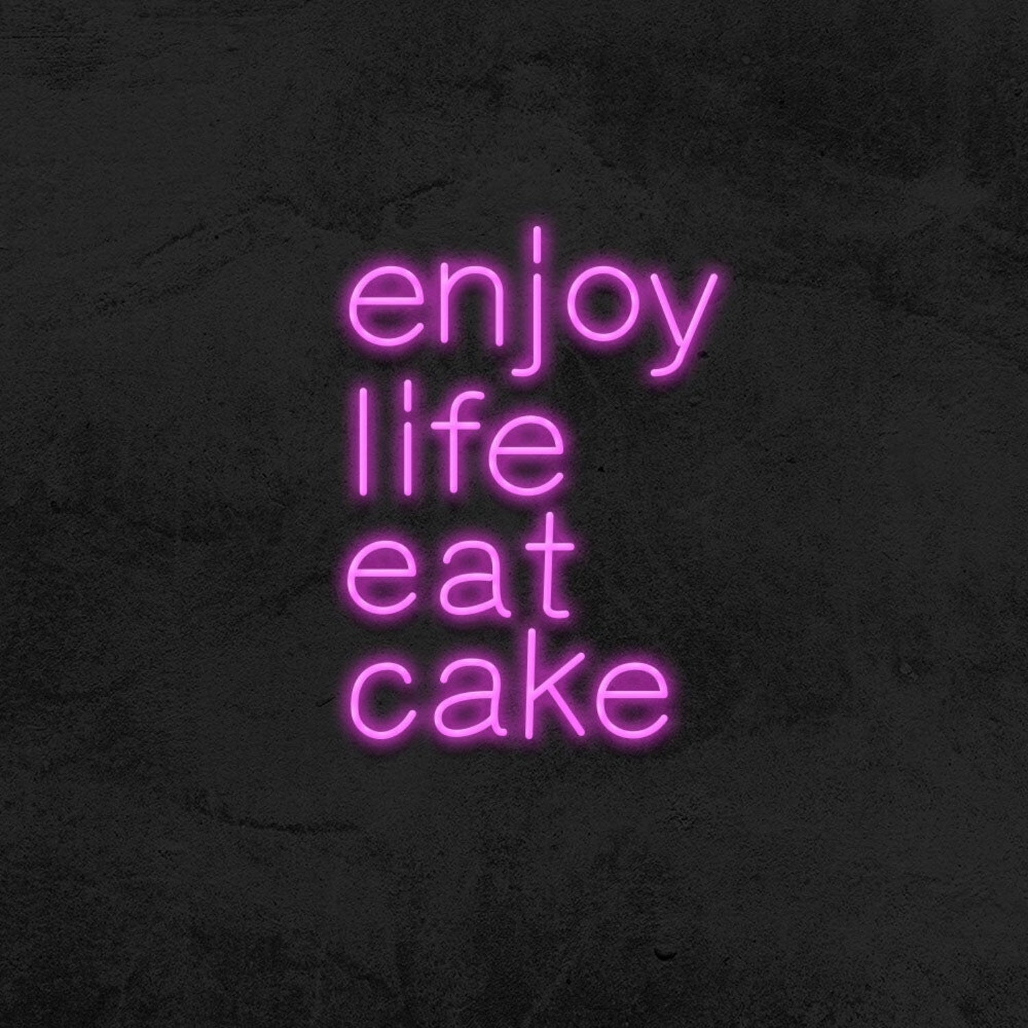 Enjoy Life Eat Cake Led Neon Sign | Shineneon
