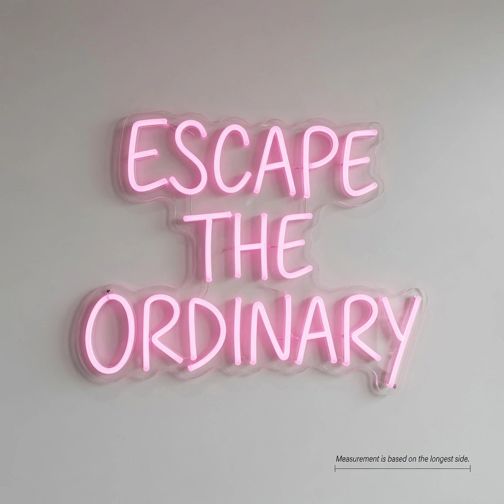 Escape The Ordinary On LED Neon Sign - 04 Size Image