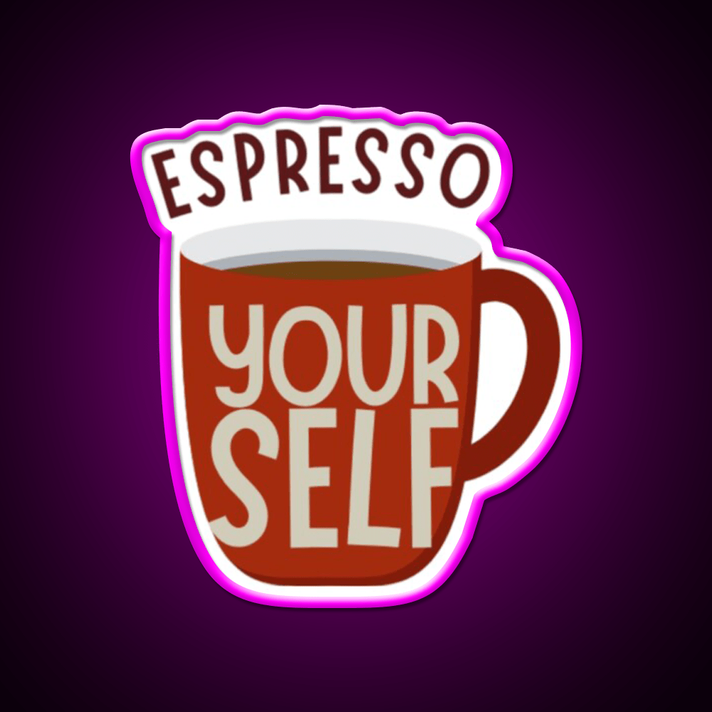 Espresso Yourself Cafe Led Neon Sign Espresso Bar Art For Coffee Shop Rgb Color - Shineneon