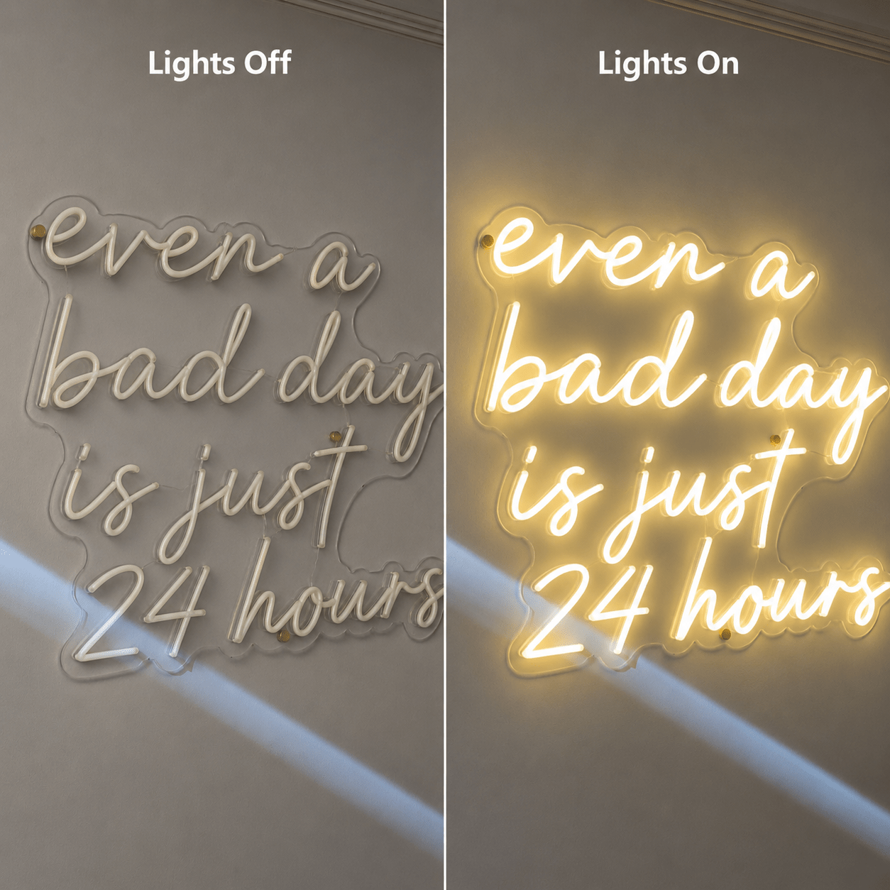 Even A Bad Day Is Just 24 Hours LED Neon Sign - Shineneon