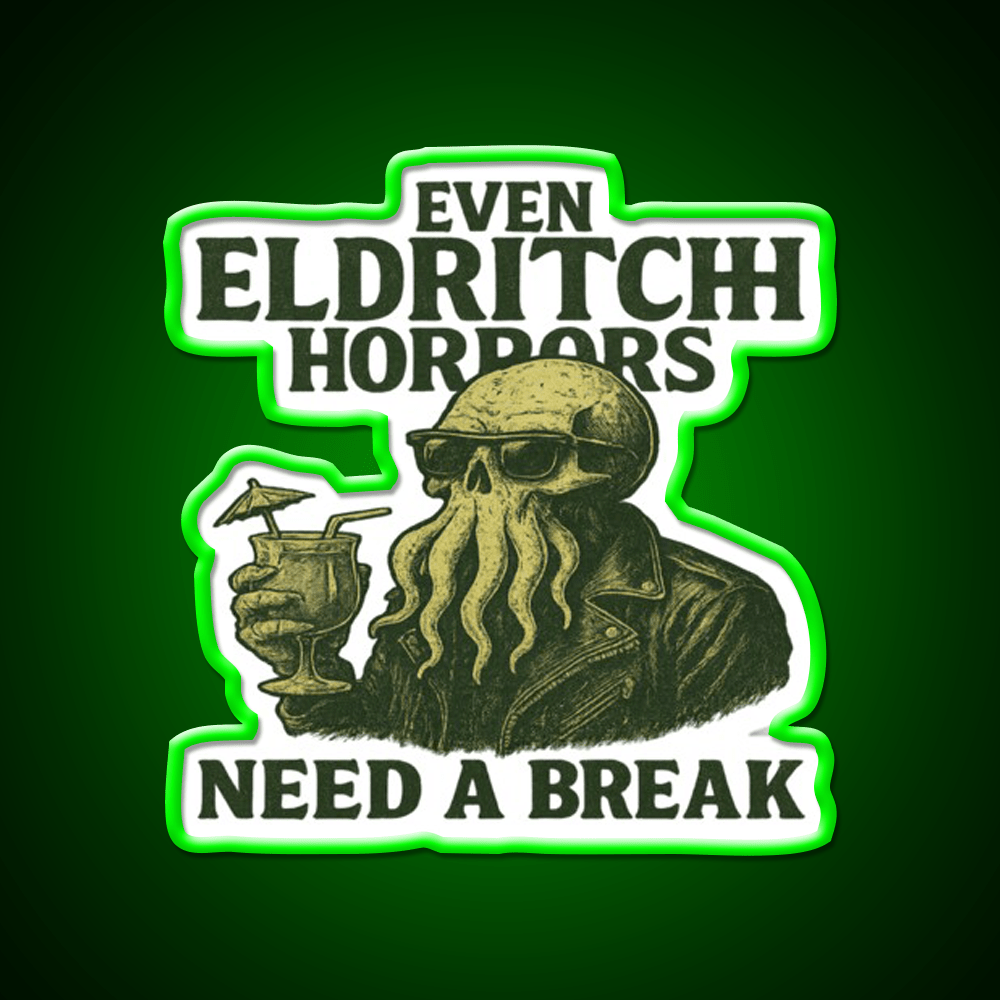 Even Eldritch Horrors Need A Break Cocktail Bar Decor Led Neon Sign Rgb Color - Shineneon