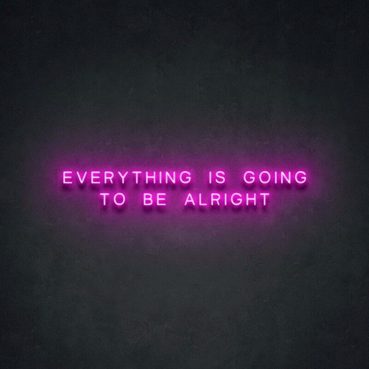 Everything Is Going To Be Alright Led Neon Sign For Positive Spaces - Shineneon