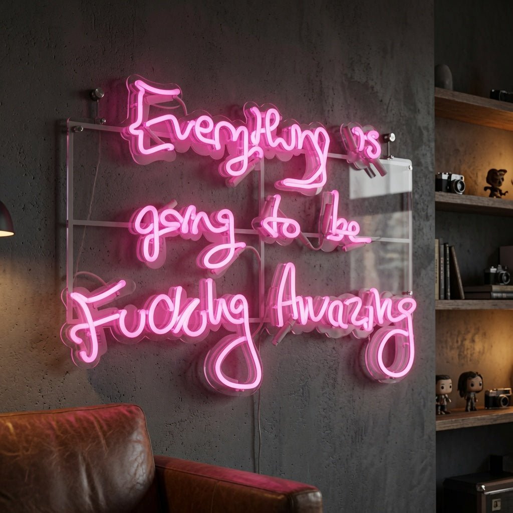 Everything Is Going To Be Fucking Amazing LED Neon Sign - Shineneon