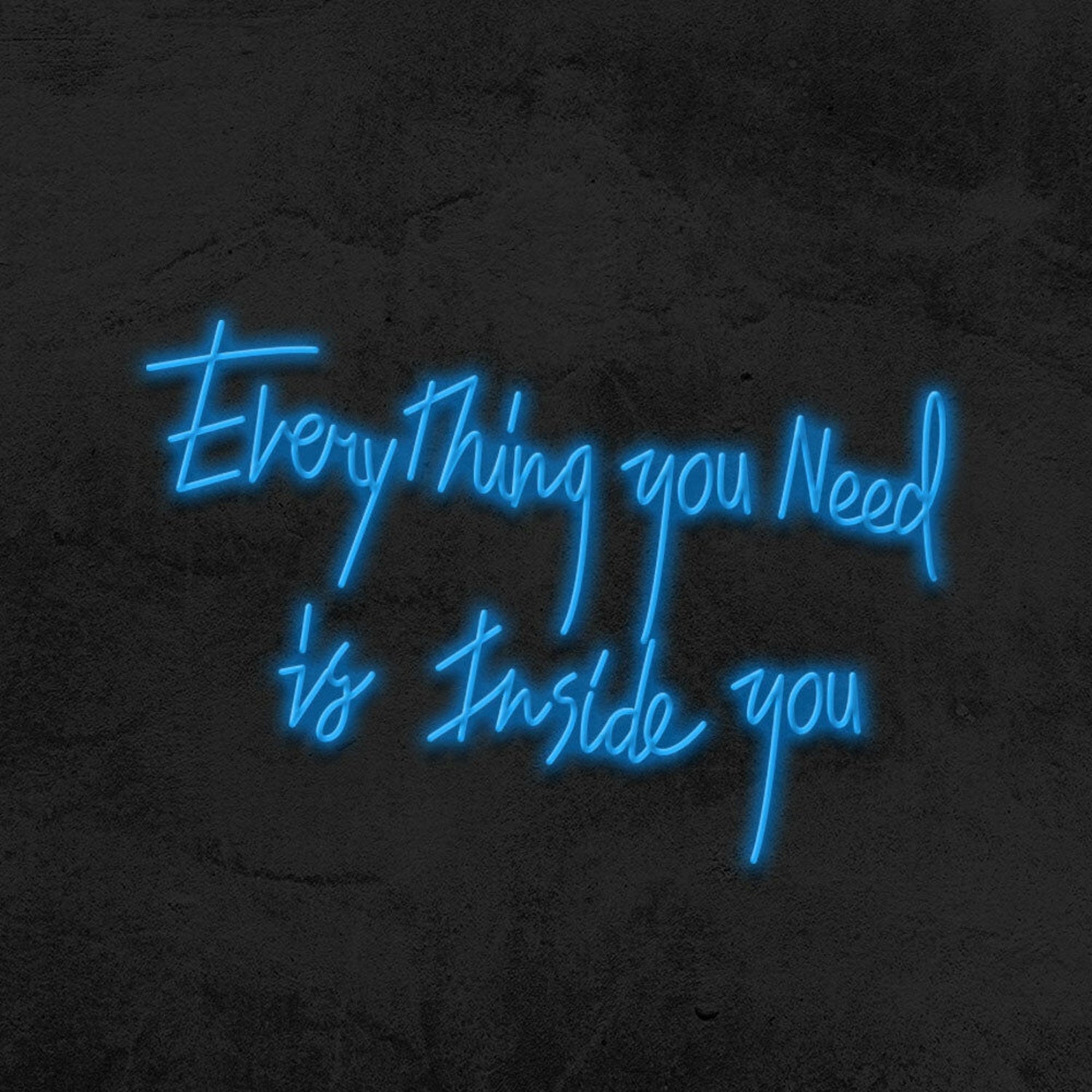 Everything You Need Is Inside You Led Neon Sign | Shineneon
