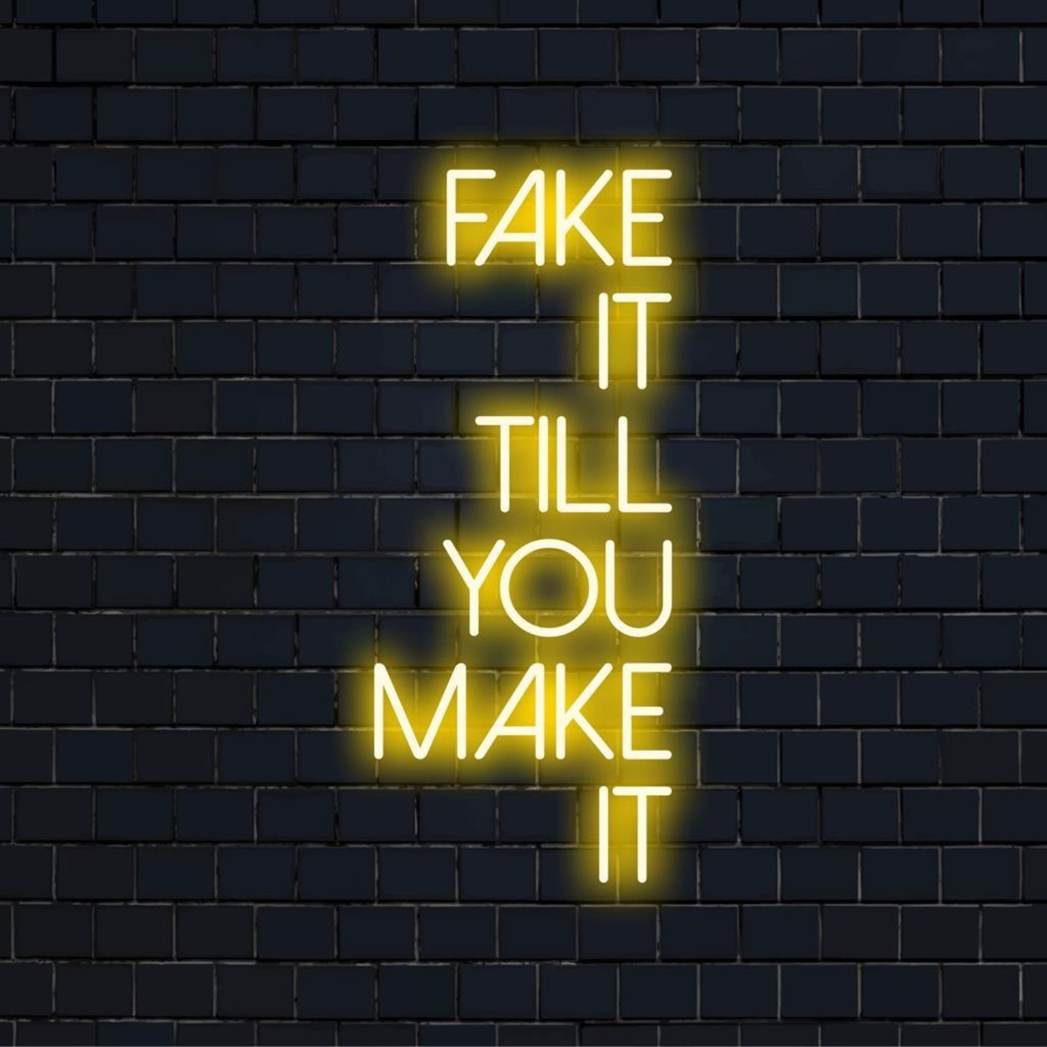 Fake It Till You Make It Yellow Led Neon Sign For Home Bar Cafe Studio Decor | Shineneon