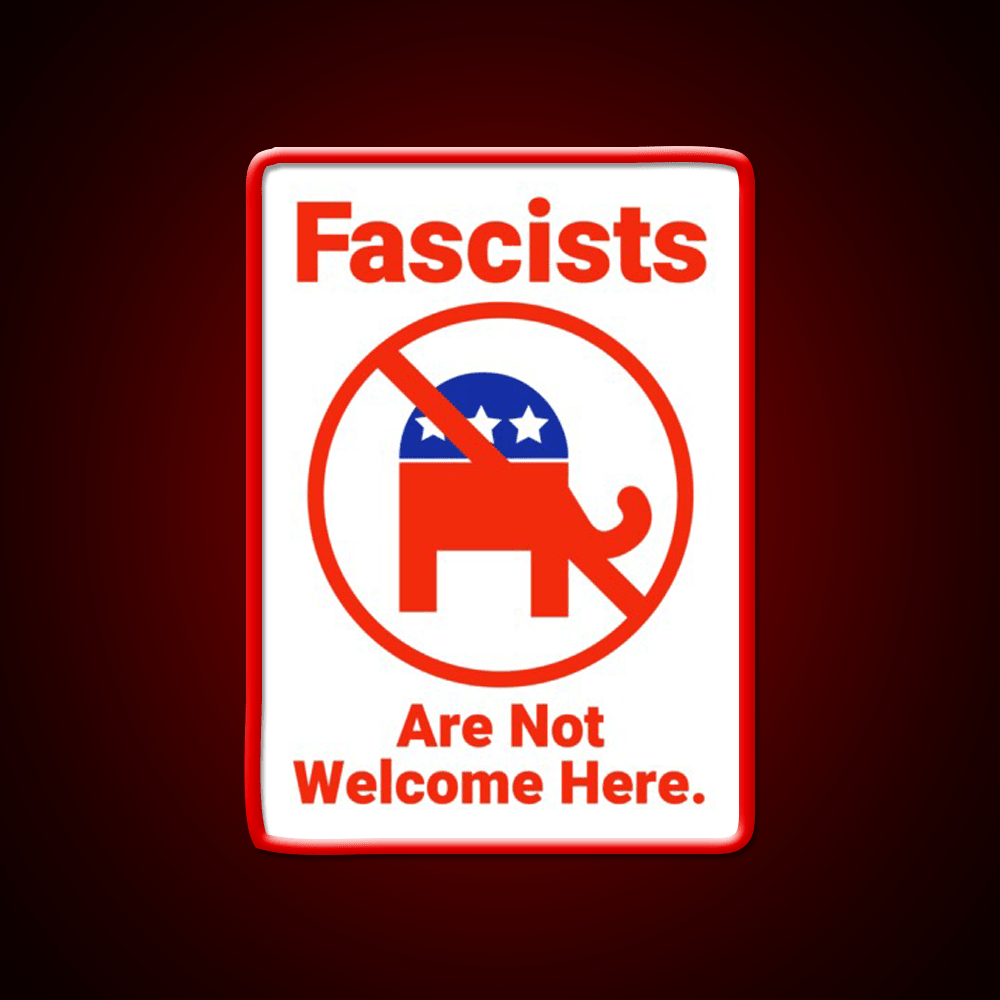 Fascists Are Not Welcome Here Welcome Led Neon Sign Open Sign Rgb Color - Shineneon