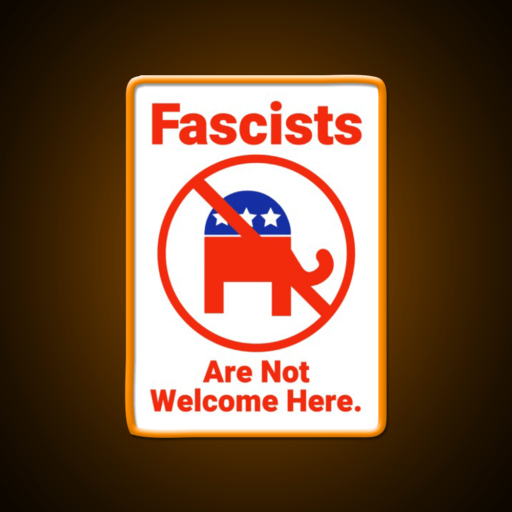 Fascists Are Not Welcome Here Welcome Led Neon Sign Open Sign Rgb Color - Shineneon