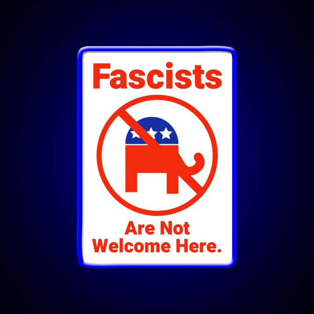 Fascists Are Not Welcome Here Welcome Led Neon Sign Open Sign Rgb Color - Shineneon