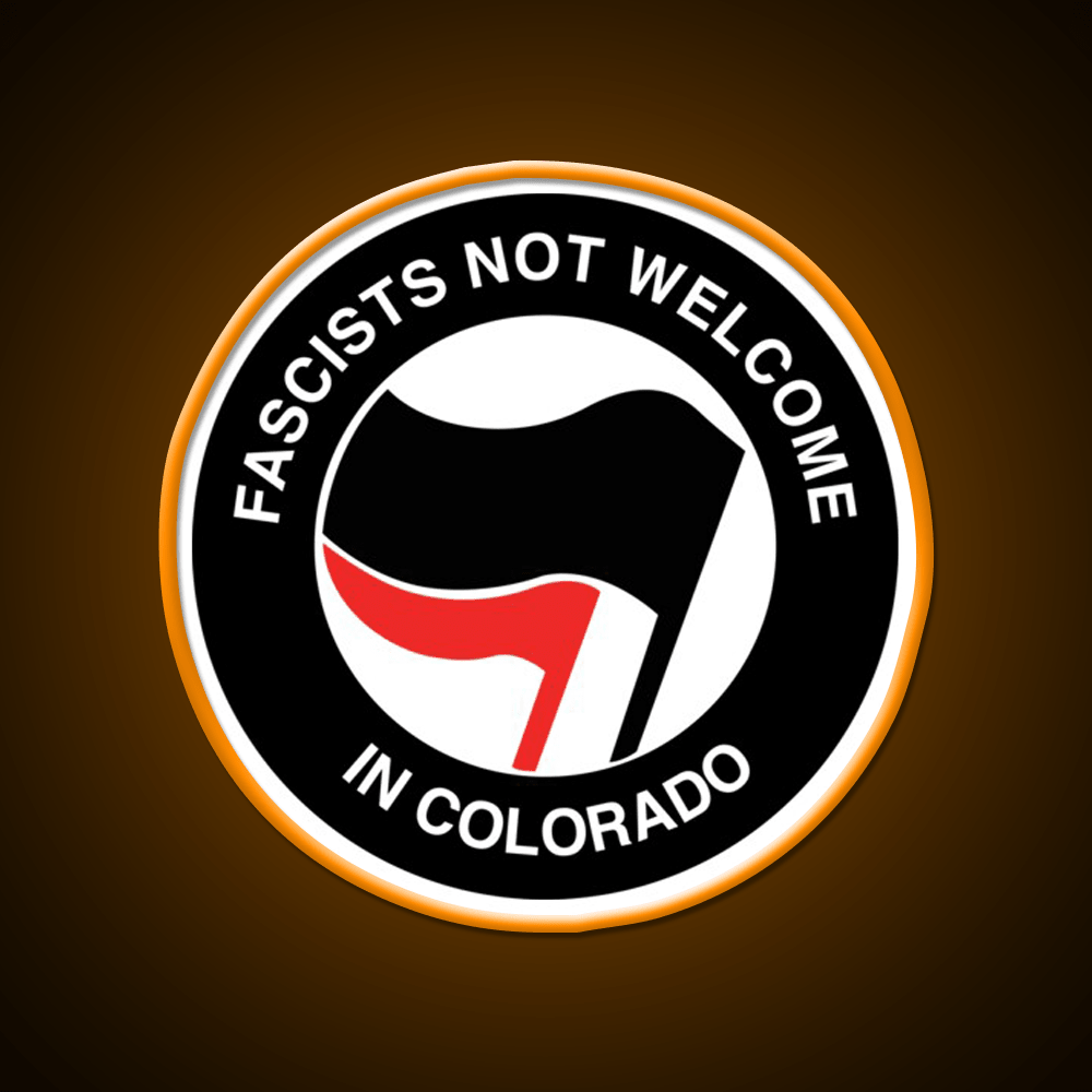 Fascists Not Welcome In Colorado Welcome Led Neon Sign Open Sign Rgb Color - Shineneon