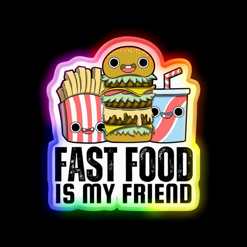 Fast Food Is My Friend Fast Food Led Neon Sign For Burger Place Rgb Color