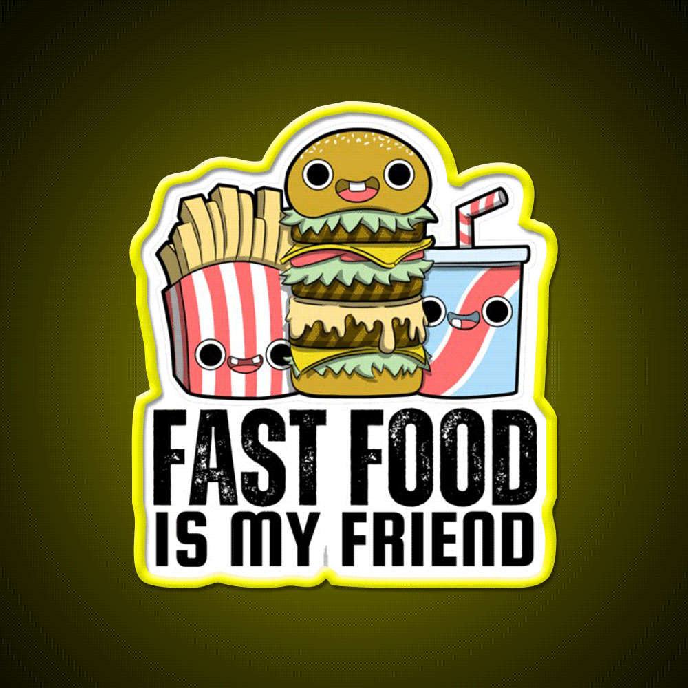 Fast Food Is My Friend Fast Food Led Neon Sign For Burger Place Rgb Color