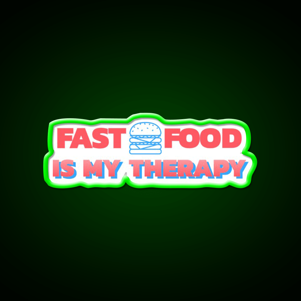 Fast Food Is My Therapy Fast Food Led Neon Sign For Burger Place Rgb Color - Shineneon