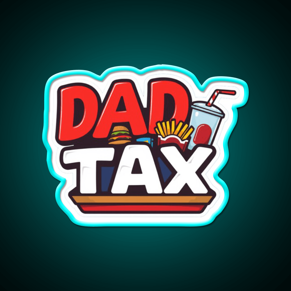 Fast Food Lover Dad Tax Fast Food Led Neon Sign For Burger Place Rgb Color - Shineneon