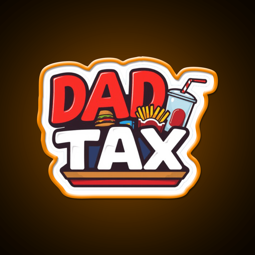 Fast Food Lover Dad Tax Fast Food Led Neon Sign For Burger Place Rgb Color - Shineneon