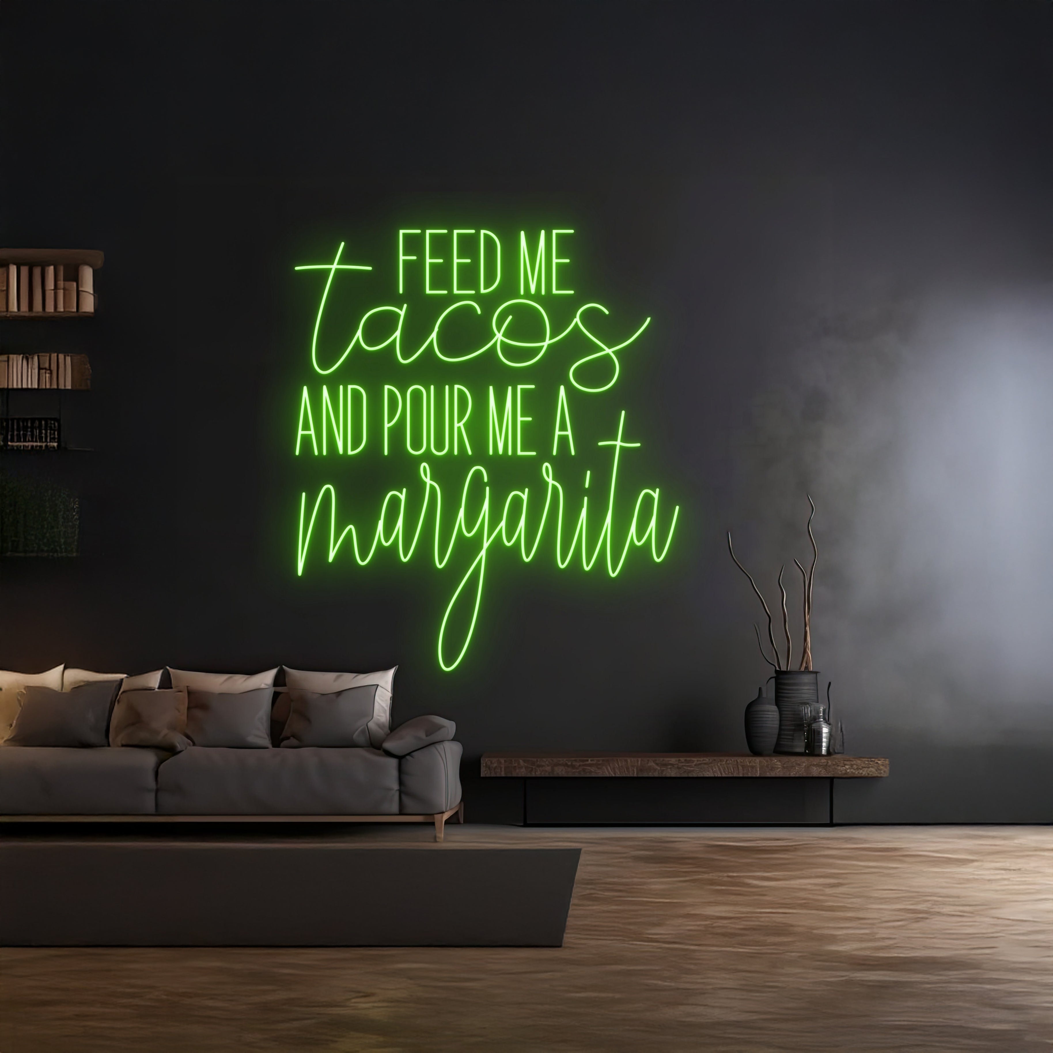 Feed Me Tacos And Pour Me A Margarita Neon Signs | Shineneon