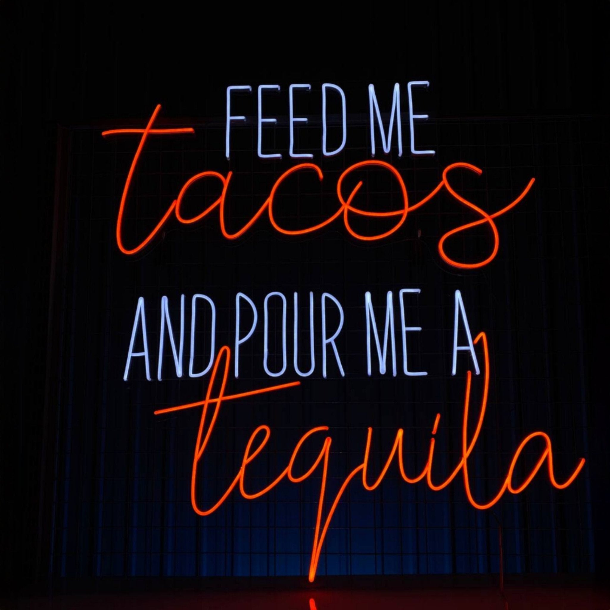 Feed Me Tacos And Pour Me A Tequila Neon Sign - Shineneon